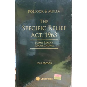 Pollock & Mulla's Specific Relief Act, 1963 [HB] revised by Namit Saxena & Sonali Chopra | LexisNexis
